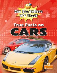 Cover image for True Facts on Cars