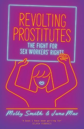 Cover image for Revolting Prostitutes: The Fight for Sex Workers' Rights