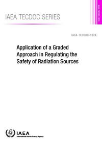 Cover image for Application of a Graded Approach in Regulating the Safety of Radiation Sources