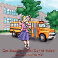 Cover image for Zoe Isabella's First Day at School