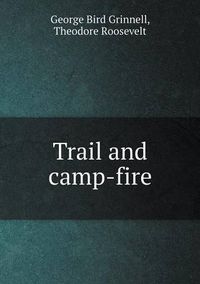 Cover image for Trail and camp-fire