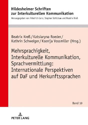 Cover image for Mehrsprachigkeit, Interkulturelle Kommunikation, Sprachvermittlung: Internationale Perspektiven auf DaF und Herkunftssprachen