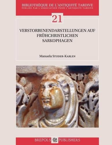 Cover image for BAT 21 Verstorbenendarstellungen auf fruhchristlichen Sarkophagen