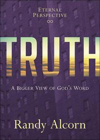 Cover image for Truth: A Bigger View of God's Word