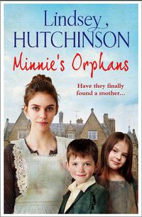 Cover image for Minnie's Orphans: A heartwarming, unforgettable saga from top 10 bestseller Lindsey Hutchinson