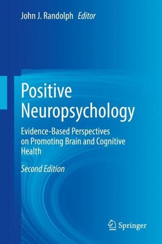 Cover image for Positive Neuropsychology: Evidence-Based Perspectives on Promoting Brain and Cognitive Health