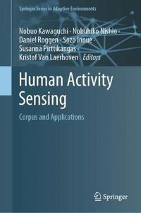 Cover image for Human Activity Sensing: Corpus and Applications