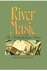 Cover image for River Music: An Atchafalaya Story