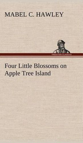 Four Little Blossoms on Apple Tree Island