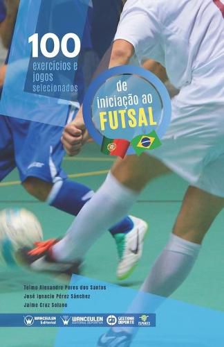 Cover image for 100 exercicios e jogos selecionados para a iniciacao ao futsal