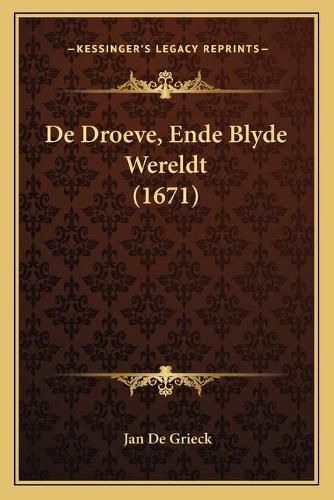 Cover image for de Droeve, Ende Blyde Wereldt (1671)