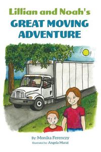 Cover image for Lillian and Noah's Great Moving Adventure