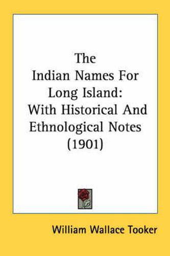 The Indian Names for Long Island: With Historical and Ethnological Notes (1901)