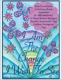 Cover image for I Am The Change I Wish To See