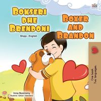 Cover image for Boxer and Brandon (Albanian English Bilingual Book for Kids)