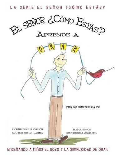 Mr. How Do You Do Learns to Pray: Teaching Children the Joy & Simplicity of Prayer (Spanish Edition)