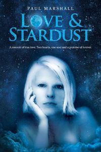 Cover image for Love & Stardust: A memoir of true love. Two hearts, one soul and a promise of forever.