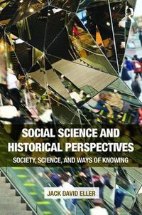 Cover image for Social Science and Historical Perspectives: Society, Science, and Ways of Knowing