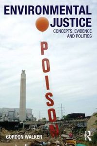 Cover image for Environmental Justice: Concepts, Evidence and Politics