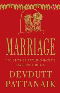 Cover image for Marriage: 100 Stories Around India'S Favourite Ritual