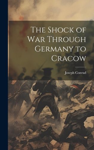 Cover image for The Shock of war Through Germany to Cracow