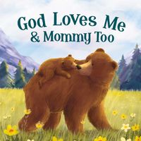 Cover image for God Loves Mommy and Me Too