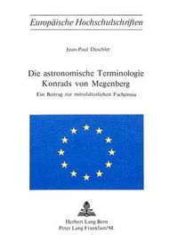 Cover image for Die Astronomische Terminologie Konrads Von Megenberg: Ein Beitrag Zur Mittelalterlichen Fachprosa