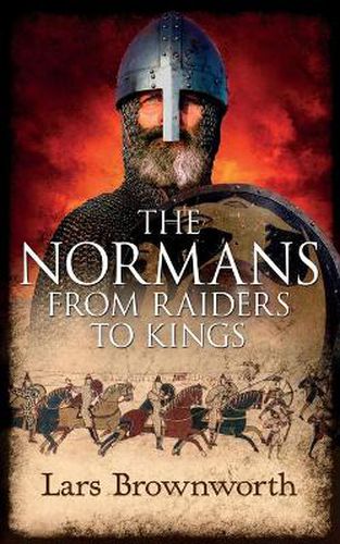 Cover image for The Normans: From Raiders to Kings