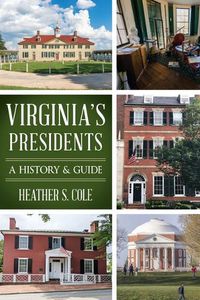 Cover image for Virginia's Presidents: A History & Guide