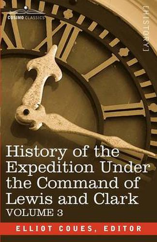 Cover image for History of the Expedition Under the Command of Lewis and Clark, Vol.3