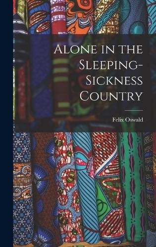 Cover image for Alone in the Sleeping-Sickness Country