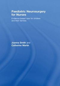 Cover image for Paediatric Neurosurgery for Nurses: Evidence-based care for children and their families