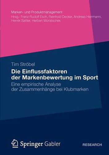 Cover image for Die Einflussfaktoren Der Markenbewertung Im Sport: Eine Empirische Analyse Der Zusammenhange Bei Klubmarken