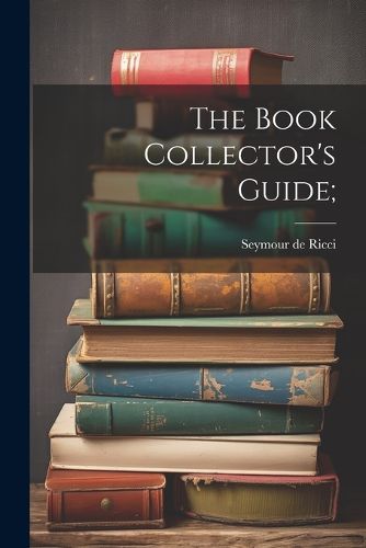 The Book Collector's Guide;