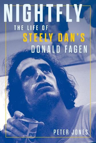 Nightfly: The Life of Steely Dan's Donald Fagen