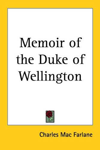 Cover image for Memoir of the Duke of Wellington