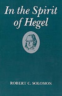 Cover image for In the Spirit of Hegel: A Study of G. W. F. Hegel's "Phenomenology of Spirit