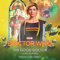 Cover image for Doctor Who: The Good Doctor: 13th Doctor Novelisation