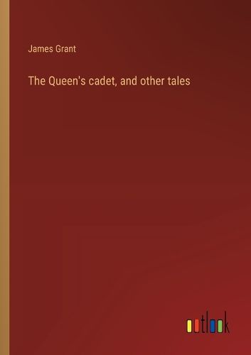 Cover image for The Queen's cadet, and other tales