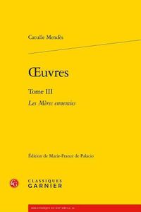 Cover image for Oeuvres: Tome III - Les Meres Ennemies