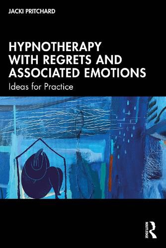 Hypnotherapy with Regrets and Associated Emotions