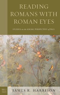 Cover image for Reading Romans with Roman Eyes: Studies on the Social Perspective of Paul