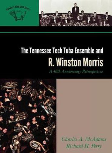 The Tennessee Tech Tuba Ensemble and R. Winston Morris: A 40th Anniversary Retrospective