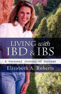 Cover image for Living with IBD & IBS: A Personal Journey of Success