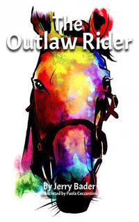 Cover image for The Outlaw Rider: If you're not prepared to cheat, you're not prepared to win.