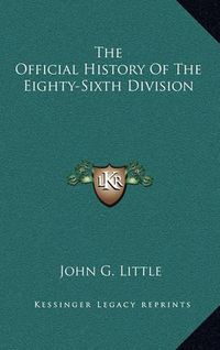 Cover image for The Official History of the Eighty-Sixth Division