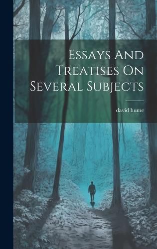 Cover image for Essays And Treatises On Several Subjects