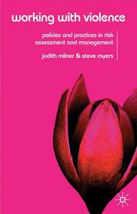 Cover image for Working With Violence: Policies and Practices in Risk Assessment and Management