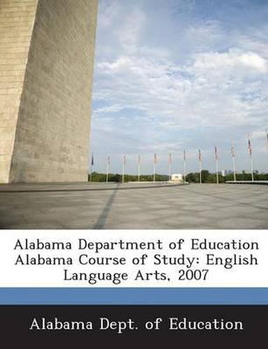 Cover image for Alabama Department of Education Alabama Course of Study: English Language Arts, 2007