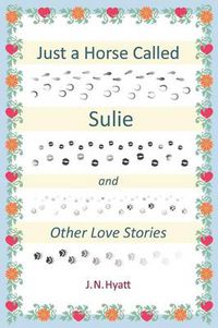 Cover image for Just a Horse Called Sulie